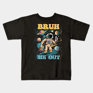 End Of School Year astronaut Summer Bruh We Out boys girls Kids T-Shirt